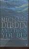 And then you die. Dibdin Michael