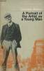 A Portrait of the Artist as a young man. Joyce James