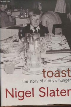 Toast- The story of a boy's hunger. Slater Nigel