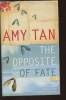 The opposite of fate. Tan Amy