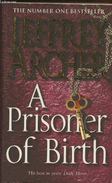 A prisoner of birth. Archer Jeffrey