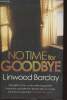 No time for goodbye. Barclay Linwood