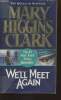 We'll meet again. Higgins Clark Mary