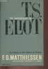 The achievement of T.S. Eliot, an essay on the nature of poetry with a chapter on E liot's later work by C.L. Barber. Matthiessen F.O.