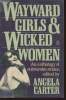 Wayward girls and wicked women- An anthology of stories. Carter Angela