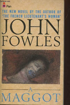 A maggot. Fowles John