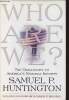 Who are we?- The challenges to America's National Identity. Huntington Samuel P.