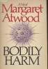 Bodily harm. Atwood Margaret