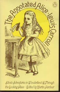 The Annotted Alice- Alice's adventures in Wonderland and Through the Looking-glass