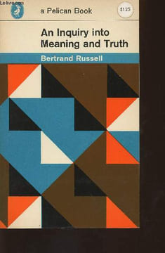 An inquiry into meaning and truth- The William James lectures for 1940 delivered at Harvard University. Russell Bertrand