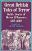 Great British tales of terror- Gothic stories of horro & romance Volume I: 1765-1840. Haining Peter