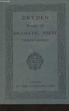 An essay of dramatic poesy. Dryden, Arnold Thomas, Arnold William T.