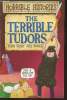 The terrible Tudors. Deary Terry, Tonge Neil