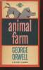 Animal farm- a fairy story by George Orwell. Orwell George