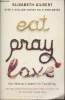 Eat, pray, love- One woman's search for everything. Gilbert Elizabeth