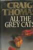 All the grey Cats. Thomas Craig