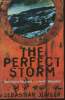 The perfect storm- A true stroy of Men against the sea. Junger Sebastian