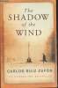 The shadow of the wind. Ruiz Zafon Carlos