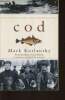 COD a biography of the fish that changed the wolrd. Kurlansky Mark