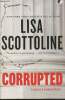 Corrupted a Rosato & DiNunzio novel. Scottoline Lisa