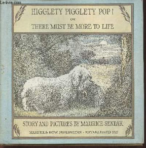 Higglety Pigglety pop! or There must be more to life