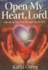 Open my heart, Lord- Healing for the Brokenhearted. Oates Kathi, Lamb Robert Paul