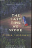 The last time we spoke. Sussman Fiona