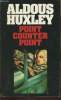 Point counter point. Huxley Aldous