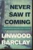 Never saw it coming. Barclay Linwood