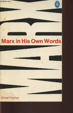 Marx in his own words. Fischer Ernst, Marx