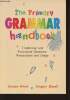 The primary grammar handbook- Traditional and functional grammar punctuation and usage. Winch Gordon, Blaxell Gregory