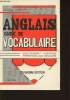 Guide de vocabulaire anglais- Classes post-bac, préparatoires Maths SUP, Maths Spé, HEC, SUP DE CO, B.T.S., I.U.E. & université. Rouger Jean