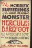 The horrific sufferings of the mind-reading monster Hercules Barefoot- His wonderful love and his terrible hatred. Vallgren Carl-Johan
