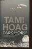 Dark horse. Hoag Tami