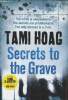 Secrets to the grave. Hoag Tami