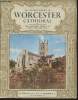 The pictorial history of Worcester Cathedral. Milburn