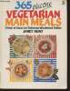 365 + 1 Vegetarian main meals- A year of ideas for delicious wholefood dishes. Hunt Janet