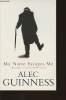 My name escapes me- The diary of a retiring actor. Guinness Alec