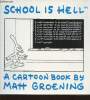 Scholl is Hell- a cartoon book. Groening Matt