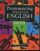 Pronouncin American English sounds, stress, and intonation+ Answer key and instructor's manual (2 volumes=). Orion Gertrude F.