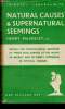 "Natural causes & supernatural seemings. Reveals the psychological processes by which man arrived at the beliefs so readily and so widely attributed ...