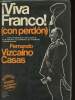 Viva Franco ! (Con perdon). Vizcaino Casas Fernando