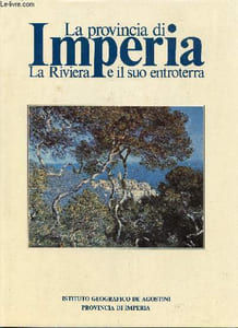 La provincia di Imperia. La Riviera e il suo entroterra