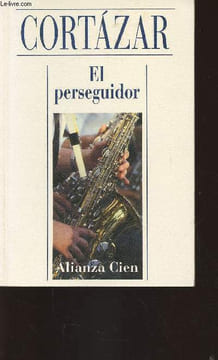 El perseguidor. Cortazar Julio