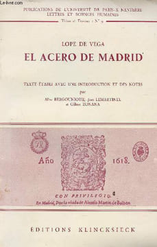 El acero de Madrid- Publications de l'Université de Parix-X-Nanterre, lettres et sciences humaines- Thèses et travaux n°9. De Vega Lope
