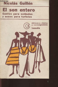 El son entero- Cantos para soldados y sones para turistas. Guillen Nicolas