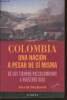 Colombia, una nacion a pesar de si misma- De los tiempos precolombinos a nuestros dias. Bushnell David