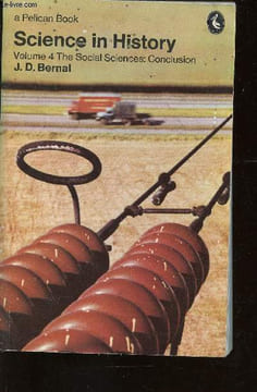 Science in History. Volume 4 : The Social Sciences : Conclusion. Bernal J. D.