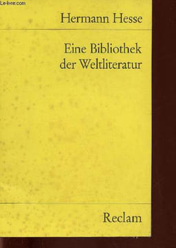 Eine bibliothek der Weltliteratur. Hesse Hermann