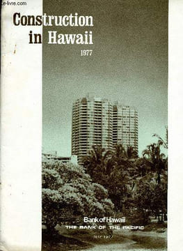 Construction in Hawaii, 1977. Bank of hawaii